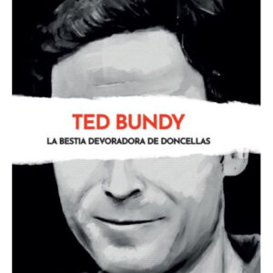 ROSTROS DEL MAL ENTREGA 6 TED BUNDY
