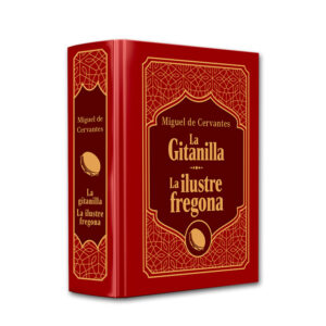 JOYAS LITERARIAS ENTREGA 5 LA GITANILLA / LA ILUSTRE FREGONA – MIGUEL DE CERVANTES