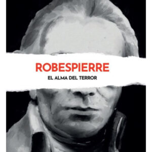 ROSTROS DEL MAL ENTREGA 13 ROBESPIERRE