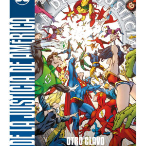UNIVERSO DC ENTREGA 34 La Liga de la Justicia de América: Otro clavo