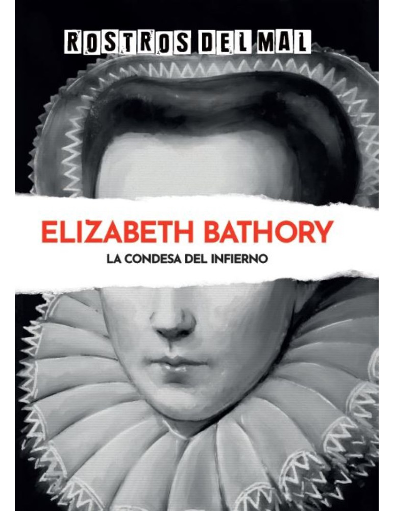 ROSTROS DEL MAL ENTREGA 22 Elizabeth Bathory