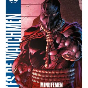UNIVERSO DC ENTREGA 46 Antes de Watchmen: Minutemen