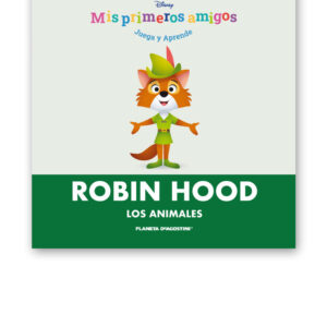 MIS PRIMEROS AMIGOS DISNEY ENTREGA 33 Robin Hood: «Los animales»