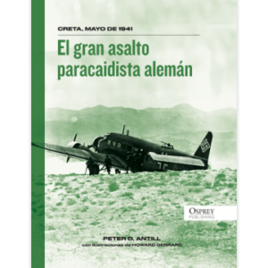 BTCA OSPREY II GUERRA MUNDIAL ENTREGA 4 EL GRAN ASALTO PARACAIDISTA ALEMAN