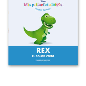 MIS PRIMEROS AMIGOS DISNEY ENTREGA 47 REX «el color verde»