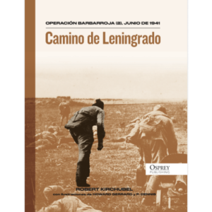 BTCA OSPREY II GUERRA MUNDIAL ENTREGA 7 Camino de Leningrado