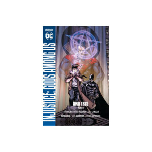 UNIVERSO DC ENTREGA 57 Injustice: Gods Among Us. Año Tres. Parte 1