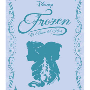 NOVELAS INOLVIDABLES DISNEY ENTREGA 2 Frozen. El Reino del Hielo