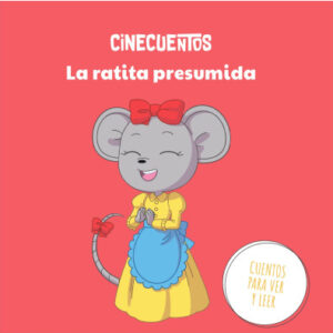 CINECUENTOS ENTREGA 4 LA RATITA PRESUMIDA